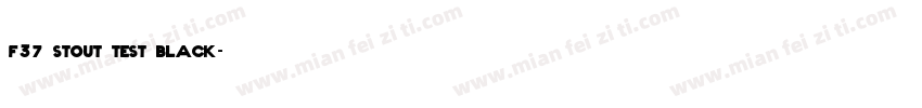 F37 Stout Test Black字体转换
